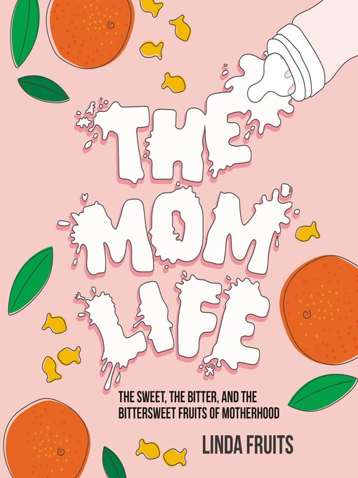 Title details for The Mom Life by Linda Fruits - Wait list